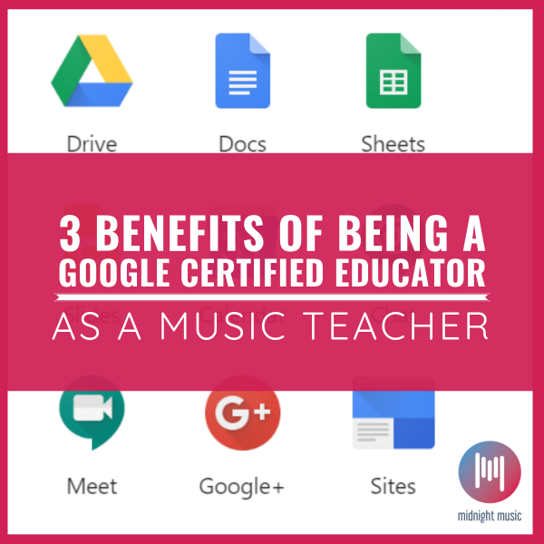 3 Benefits of Being a Google Certified Educator as a Music Teacher